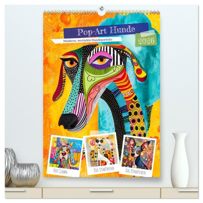 Pop-Art Hunde - Moderne, verrückte Hundeporträts (hochwertiger Premium Wandkalender 2026 DIN A2 hoch), Kunstdruck in Hochglanz - Anja Frost
