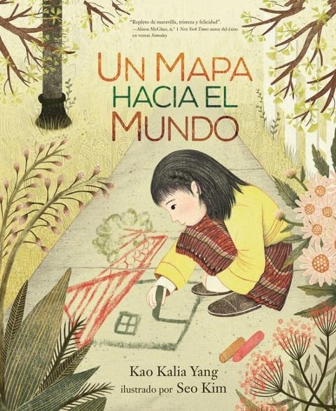 Un Mapa Hacia El Mundo (a Map Into the World) - Kao Kalia Yang