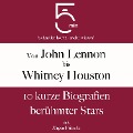 Von John Lennon bis Whitney Houston: 10 kurze Biografien berühmter Stars der Musik - Jürgen Fritsche, Minuten, Minuten Biografien