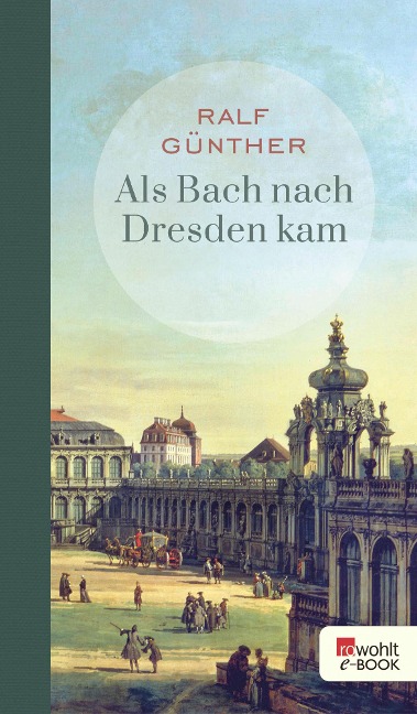 Als Bach nach Dresden kam - Ralf Günther