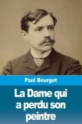 Cover-Bild zum Titel 'La Dame qui a perdu son peintre' von 'Paul Bourget'