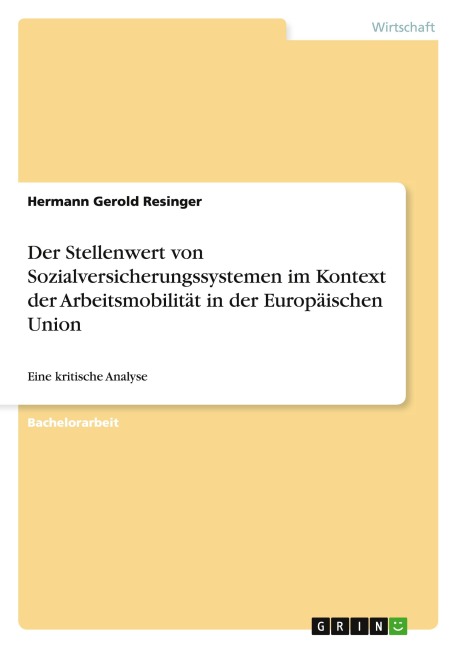 Der Stellenwert von Sozialversicherungssystemen im Kontext der Arbeitsmobilität in der Europäischen Union - Hermann Gerold Resinger