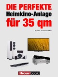 Cover-Bild zum Titel 'Die perfekte Heimkino-Anlage für 35 qm' von 'Robert Glueckshoefer'