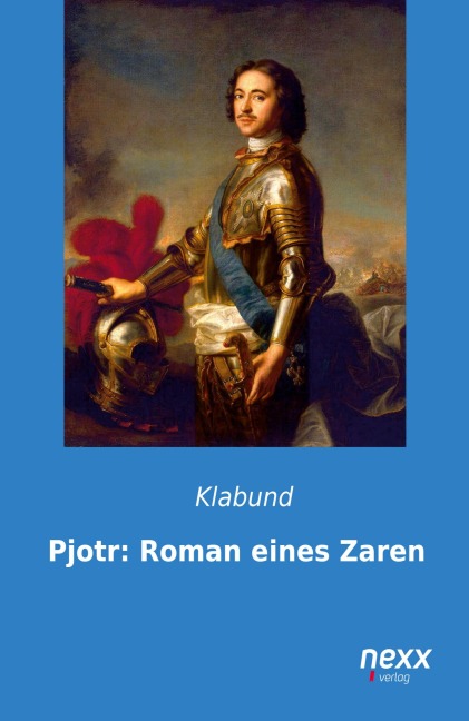 Pjotr: Roman eines Zaren - Klabund
