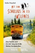 Mit dem Schulbus in die Wildnis - Heike Praschel