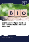 Cover-Bild zum Titel 'Biokunststoffproduktion aus landwirtschaftlichen Abfällen' von 'Mohamed Samer'
