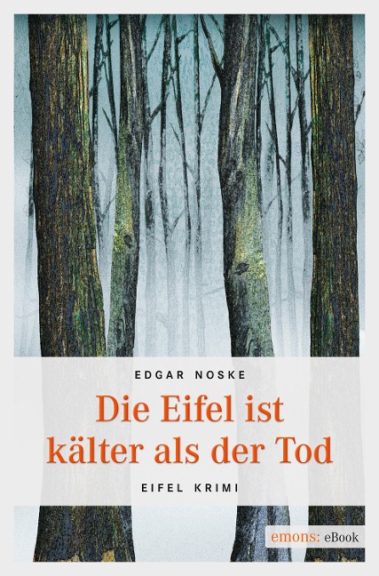 Die Eifel ist kälter als der Tod - Edgar Noske