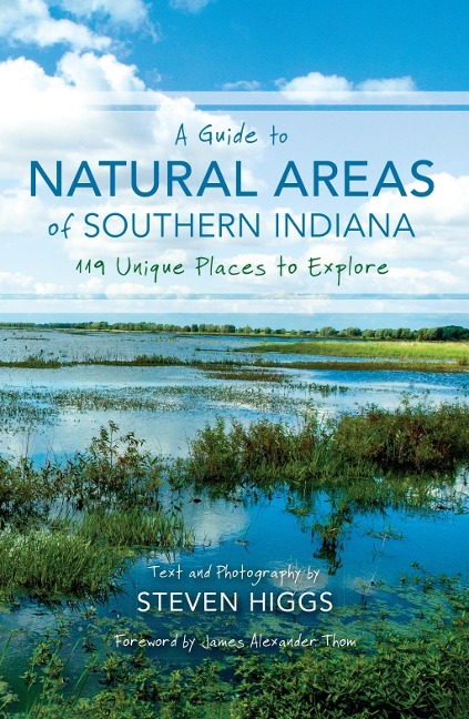 A Guide to Natural Areas of Southern Indiana - Steven Higgs