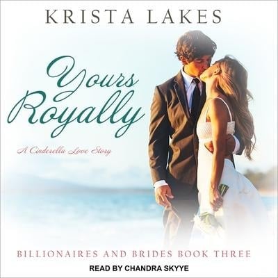 Yours Royally Lib/E: A Cinderella Love Story - Krista Lakes