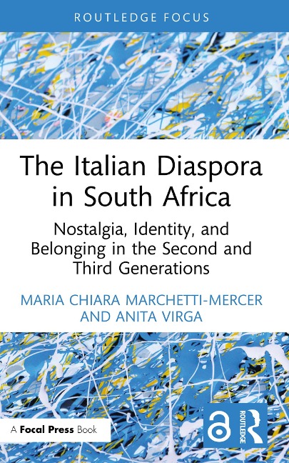 The Italian Diaspora in South Africa - Maria Chiara Marchetti-Mercer, Anita Virga