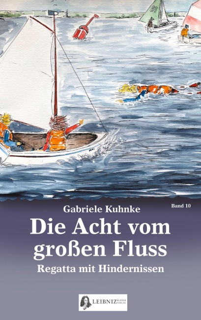 Die Acht vom großen Fluss, Bd. 10 - Gabriele Kuhnke