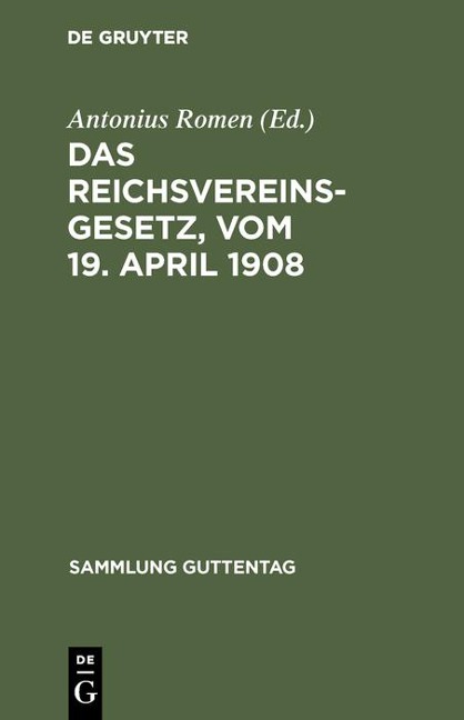 Das Reichsvereinsgesetz, vom 19. April 1908 - 