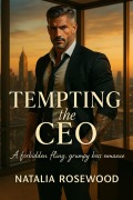 Cover-Bild zum Titel 'Tempting the CEO: A Forbidden Fling, Grumpy Boss Romance (Grump & Heart Series)' von 'Natalia Rosewood'