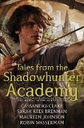 Cover-Bild zum Titel 'Tales from the Shadowhunter Academy' von 'Cassandra Clare, Robin Wasserman, Maureen Johnson, Sarah Rees Brennan'