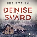 Cover-Bild zum Titel 'Denise Svärd' von 'Nils Petter Löf'