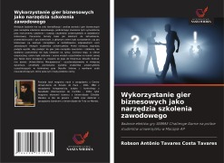 Cover-Bild zum Titel 'Wykorzystanie gier biznesowych jako narz¿dzia szkolenia zawodowego' von 'Robson Antônio Tavares ¿osta Tavares'