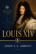 Cover-Bild zum Titel 'Louis XIV' von 'John S. C. Abbott'