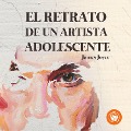 Cover-Bild zum Titel 'El retrato de un artista adolescente' von 'James Joyce'