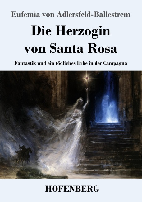 Die Herzogin von Santa Rosa - Eufemia Von Adlersfeld-Ballestrem