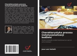 Cover-Bild zum Titel 'Charakterystyka procesu instytucjonalizacji bud¿etu' von 'José Luiz Vailatti'