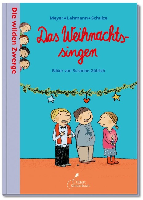 Die wilden Zwerge - Das Weihnachtssingen - Meyer/Lehmann/Schulze