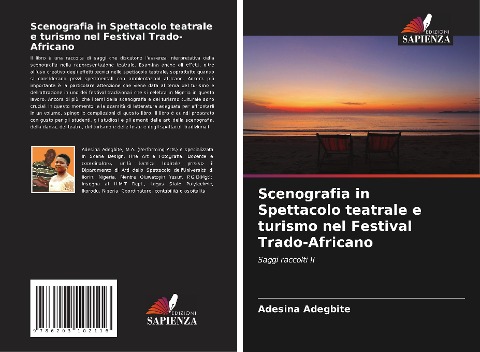 Scenografia in Spettacolo teatrale e turismo nel Festival Trado-Africano - Adesina Adegbite, Oluwatoyin Yusuf