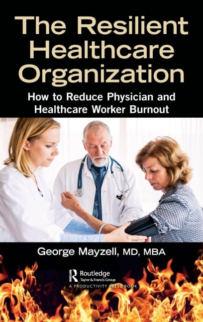 The Resilient Healthcare Organization - MD MBA George Mayzell