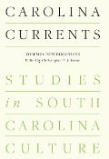 Carolina Currents, Studies in South Carolina Culture - 