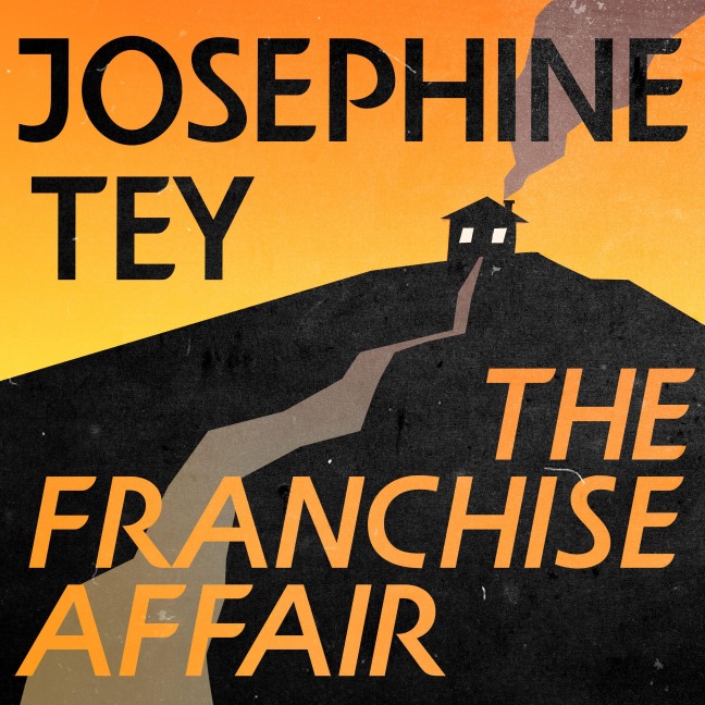 The Franchise Affair - Josephine Tey