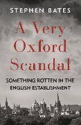 Cover-Bild zum Titel 'A Very Oxford Scandal' von 'Stephen Bates'