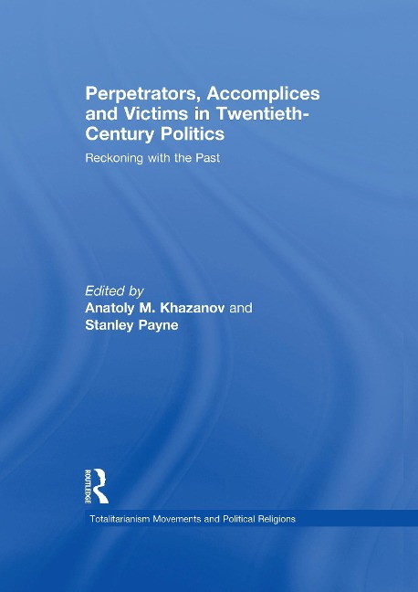 Perpetrators, Accomplices and Victims in Twentieth-Century Politics - 
