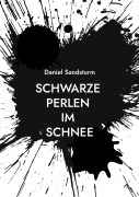 Cover-Bild zum Titel 'Schwarze Perlen im Schnee' von 'Daniel Sandsturm'