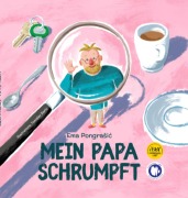 Cover-Bild zum Titel 'Mein Papa schrumpft' von 'Ema Pongrasic'
