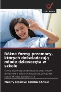 Cover-Bild zum Titel 'Ró¿ne formy przemocy, których do¿wiadczaj¿ m¿ode dziewcz¿ta w szkole' von 'Thierry Maslove Kouka Sango'