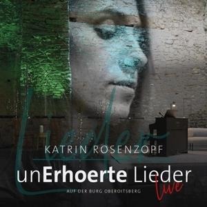 unErhoerte Lieder - Live - Katrin Rosenzopf