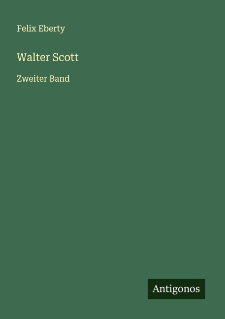 Walter Scott - Felix Eberty