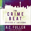 The Crime Beat: Episode 4: Las Vegas - A. C. Fuller