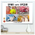 SPORT trifft SPLASH - normal war gestern (hochwertiger Premium Wandkalender 2025 DIN A2 quer), Kunstdruck in Hochglanz - Marion Krätschmer