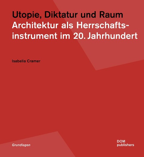 Utopie, Diktatur und Raum - Isabella Cramer