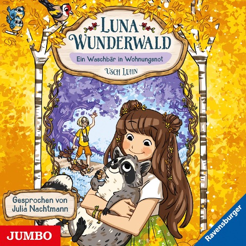 Luna Wunderwald. Ein Waschbär in Wohnungsnot [Band 3] - Usch Luhn