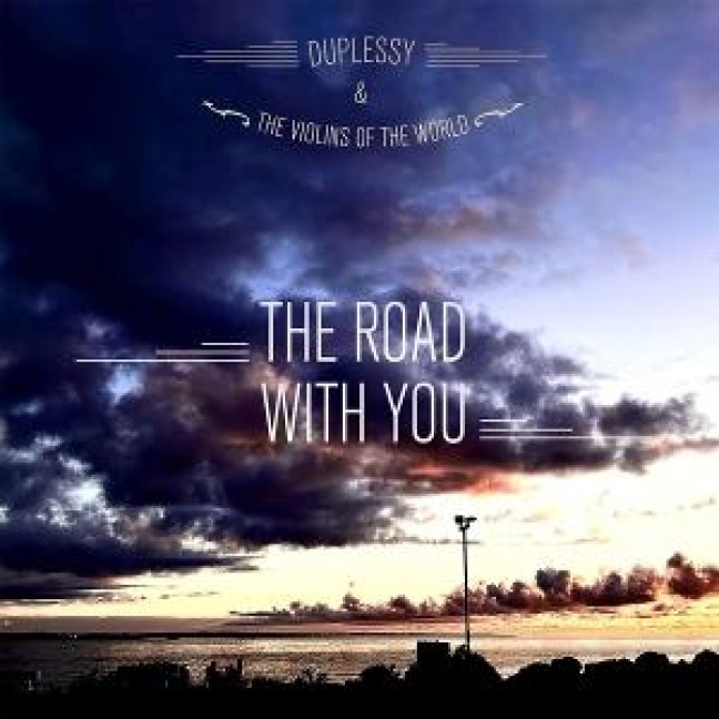 The Road with You - Duplessy & The Violins Of The World