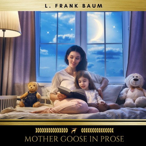 Mother Goose in Prose - L. Frank Baum