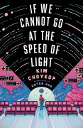 Cover-Bild zum Titel 'If We Cannot Go at the Speed of Light' von 'Kim Choyeop'