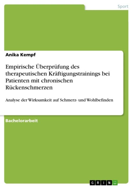 Empirische Überprüfung des therapeutischen Kräftigungstrainings bei Patienten mit chronischen Rückenschmerzen - Anika Kempf