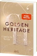 Golden Heritage (Crumbling Hearts, Band 2) - Carolin Wahl