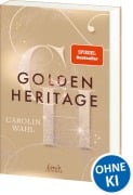 Cover-Bild zum Titel 'Golden Heritage (Crumbling Hearts, Band 2)' von 'Carolin Wahl'