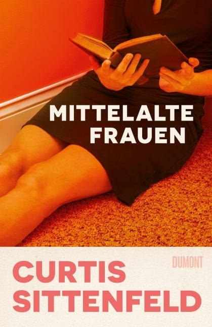 Mittelalte Frauen - Curtis Sittenfeld
