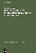 Die Geschichtsphilosophie Lorenz von Steins - Heinz Nitzschke