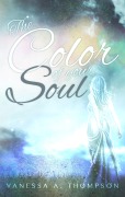 Cover-Bild zum Titel 'The Color of your Soul' von 'Vanessa A. Thompson'