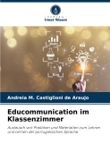 Cover-Bild zum Titel 'Educommunication im Klassenzimmer' von 'Andreia M. Castiglioni de Araujo'